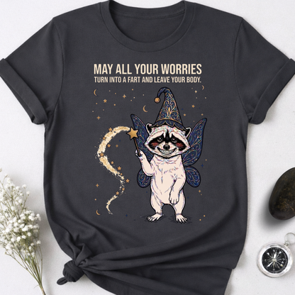 May All Your Worries Leave Your Body T-Shirt