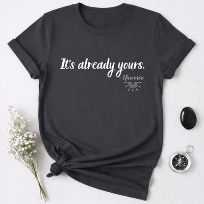 It's Already Yours T-shirt