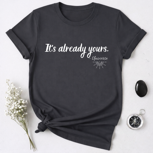 It's Already Yours T-shirt
