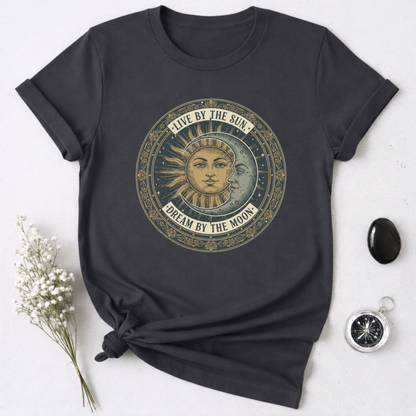 Live By The Sun - Dream By The Moon T-Shirt
