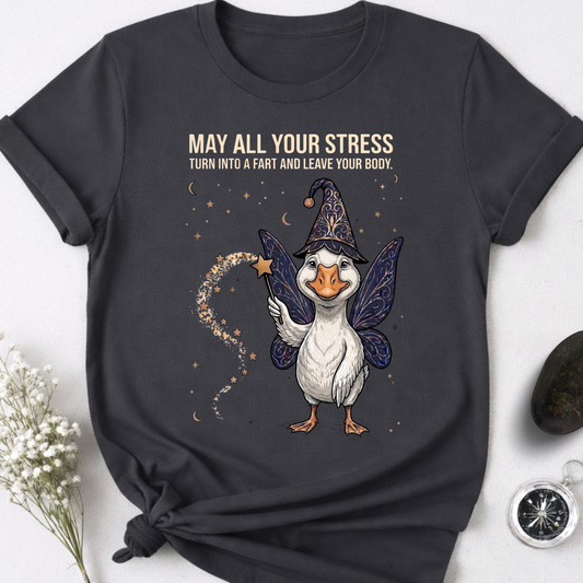 May All Your Stress Leave Your Body T-Shirt