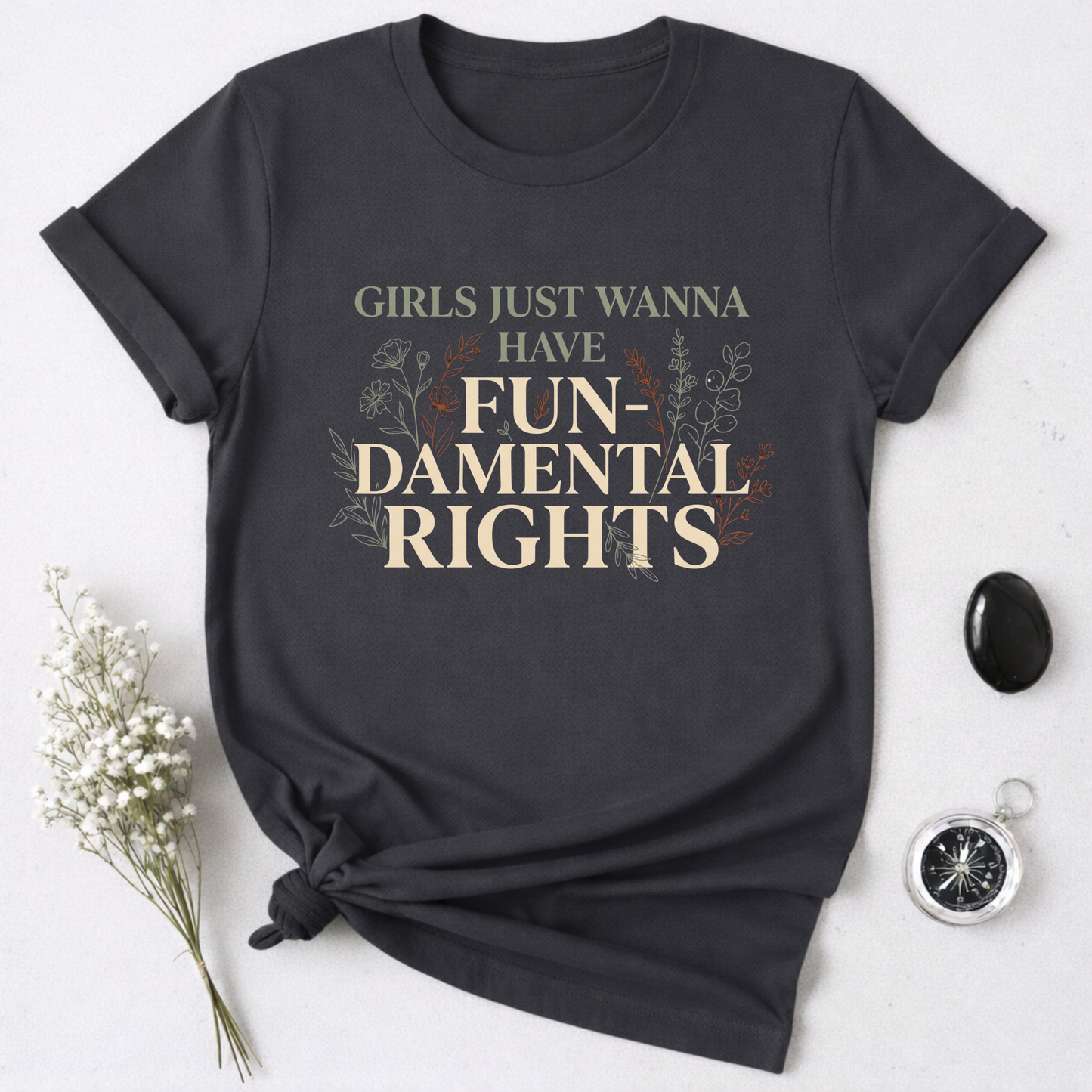Girls Just Wanna Have Fun-Damental Rights -3 T-Shirt