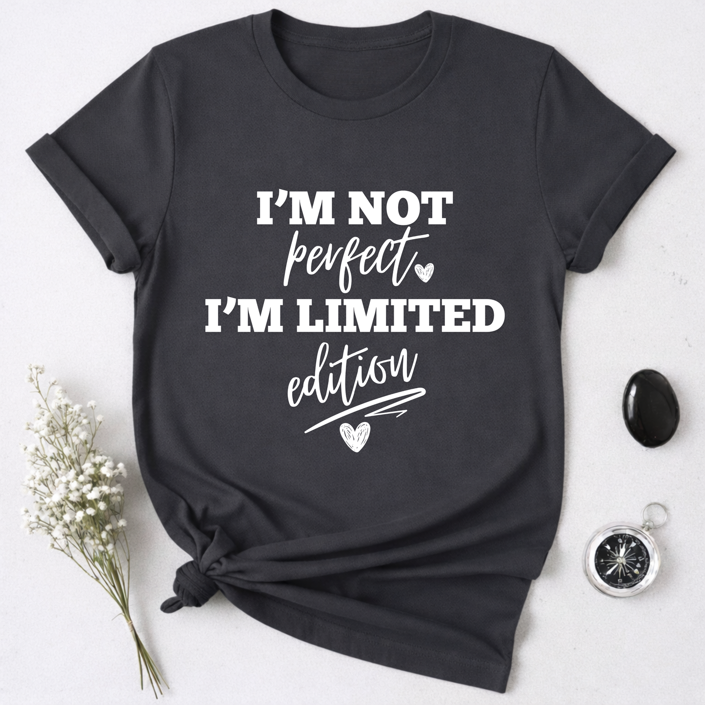 I'm Not Perfect, I'm Limited Edition T-Shirt