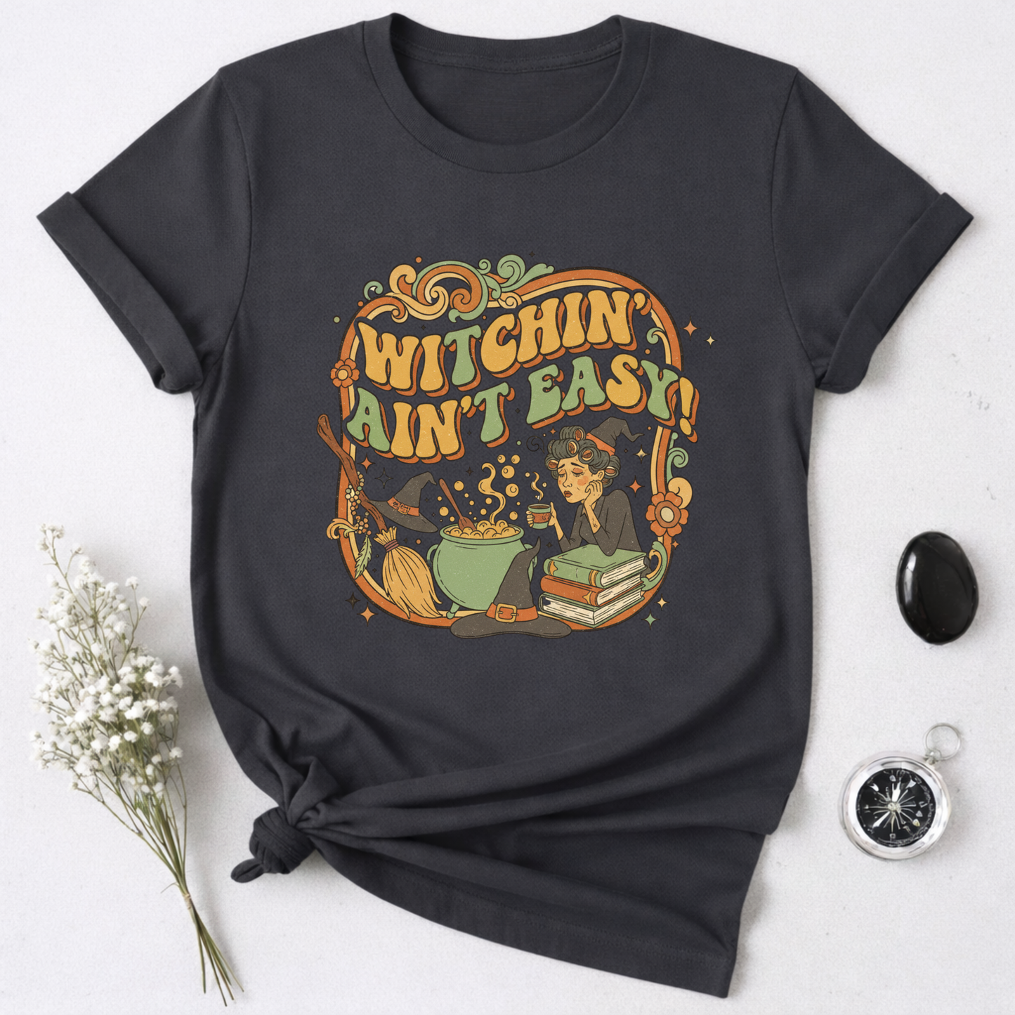 Witchin' Ain't Easy! T-Shirt