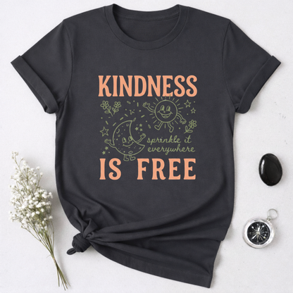 Kindness is Free T-Shirt