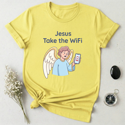 Jesus take the WiFi T-Shirt
