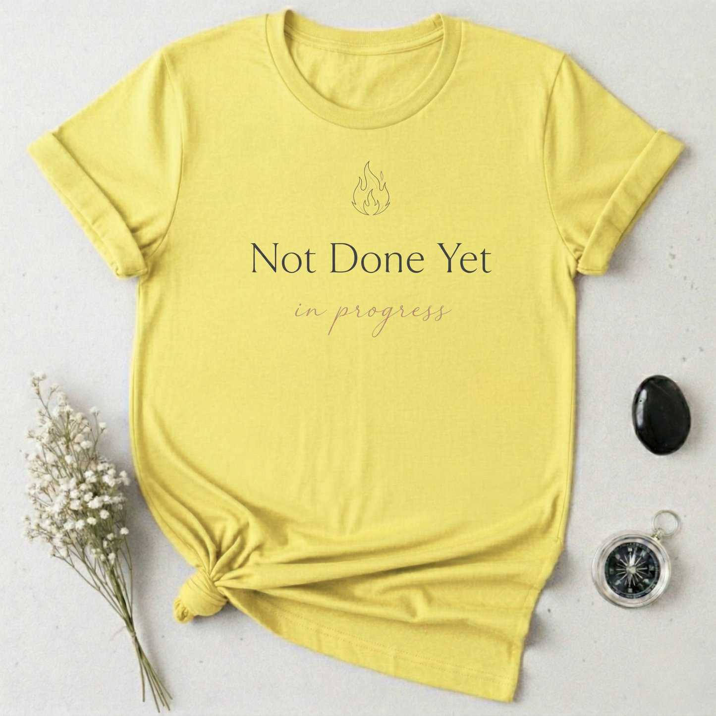 Not Done Yet, In Progress T-Shirt