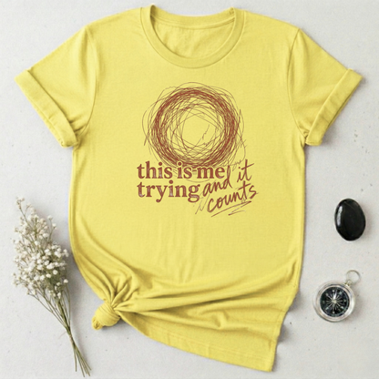 This Is Me Trying T-Shirt