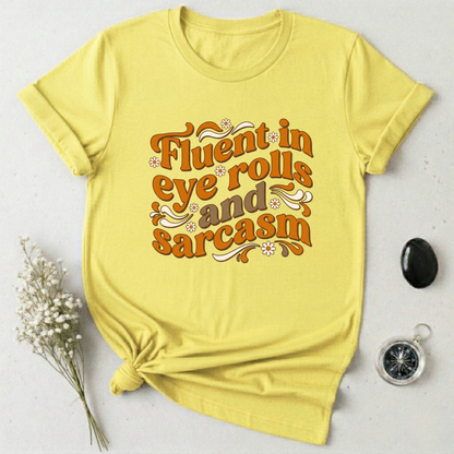 Eye Rolls & Sarcasm Is My Language T-Shirt