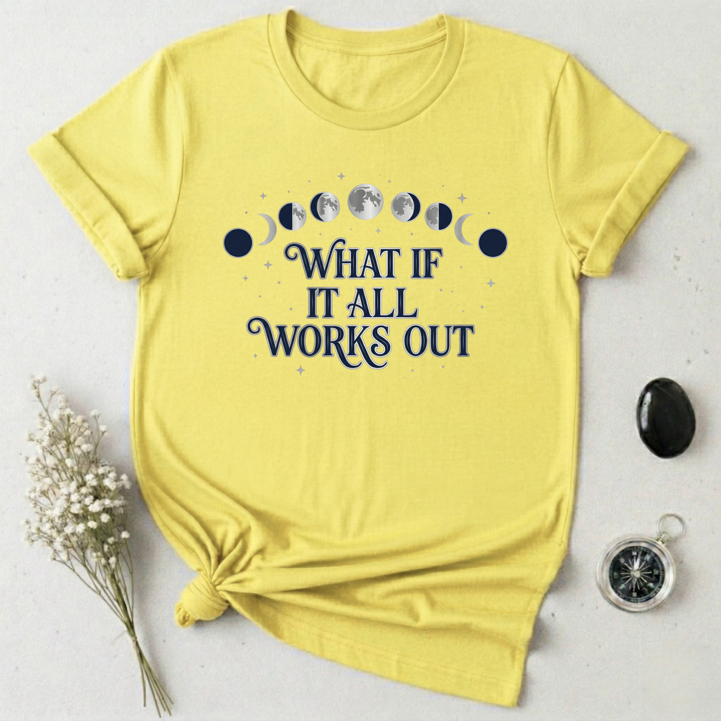 What If It All Works Out T-Shirt