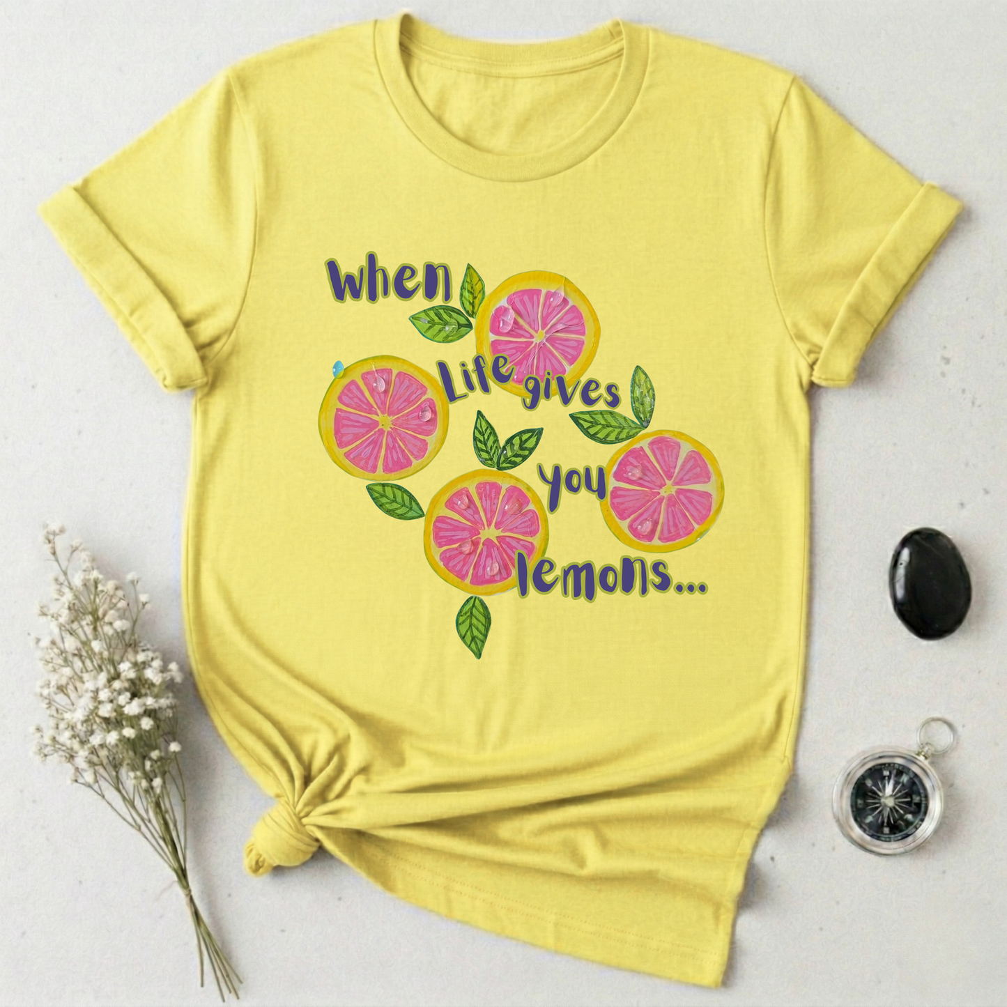 When Life Gives You Lemons ... T-Shirt