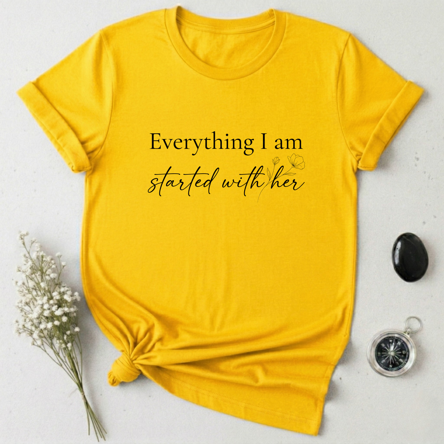 I Am Because of Her T-Shirt