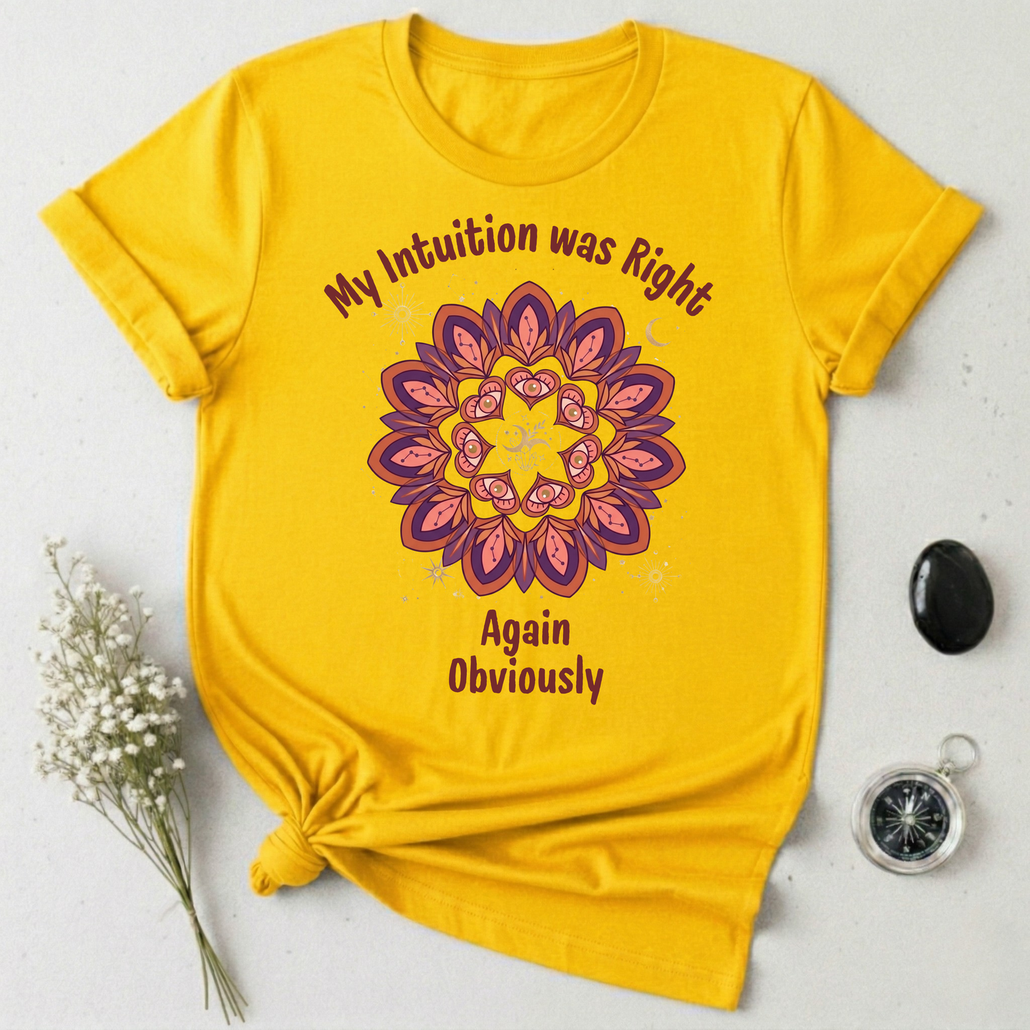 My Intuition Was Right Again T-Shirt