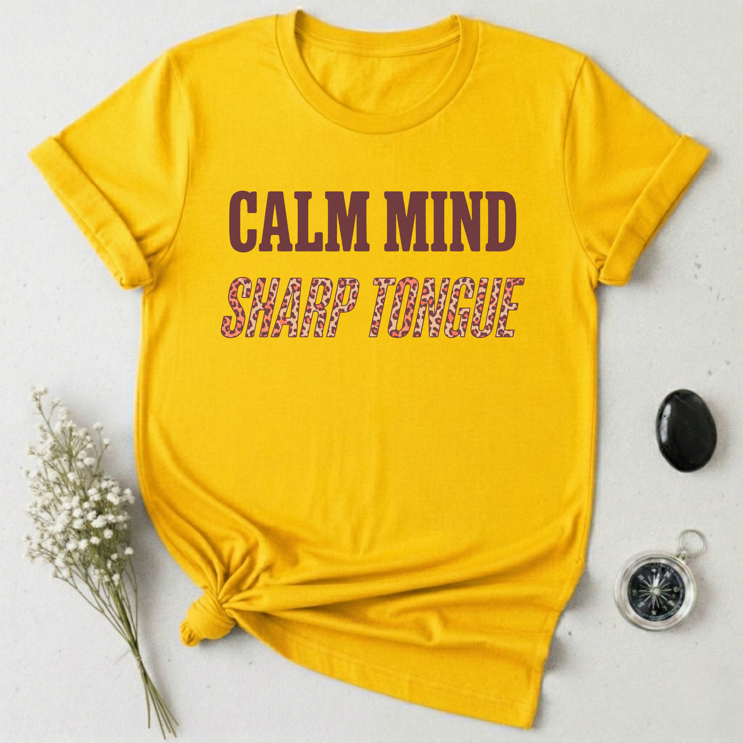 Calm Mind, Sharp Tongue T-Shirt