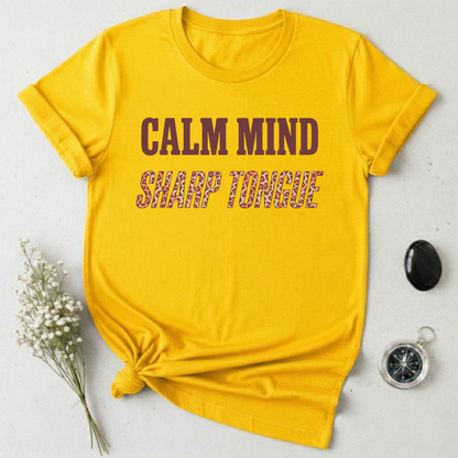 Calm Mind, Sharp Tongue T-Shirt