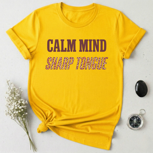 Calm Mind, Sharp Tongue T-Shirt