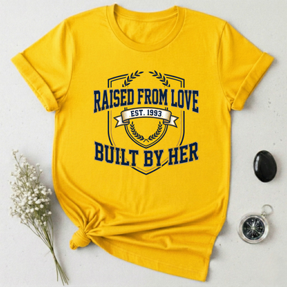 Raised from Love T-Shirt