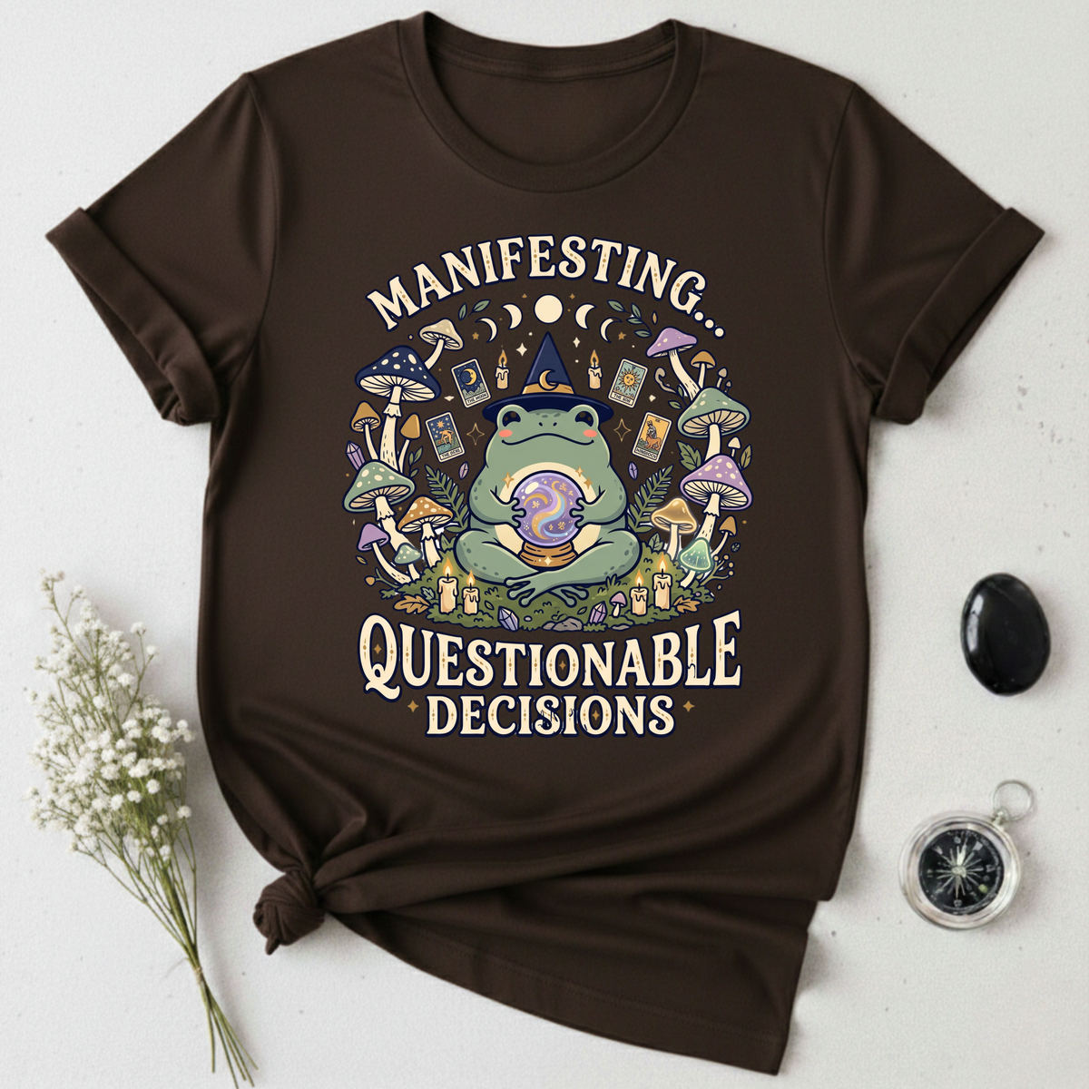 Manifesting ... Questionable Decisions T-Shirt