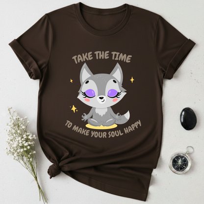 Take The Time To Make Your Soul Happy T-Shirt