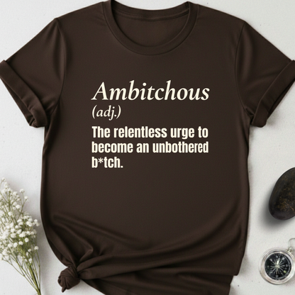 Ambitchous T-Shirt