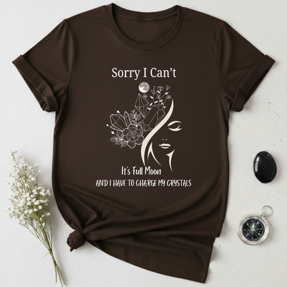 I Have To Charge My Crystals T-shirt