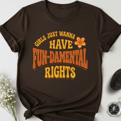 Girls Just Wanna Have Fun-Damental Rights - 2 T-Shirt