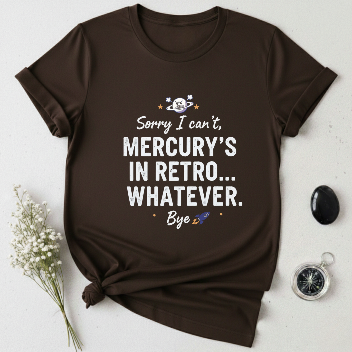 Mercury's In Retro ... Whatever T-Shirt