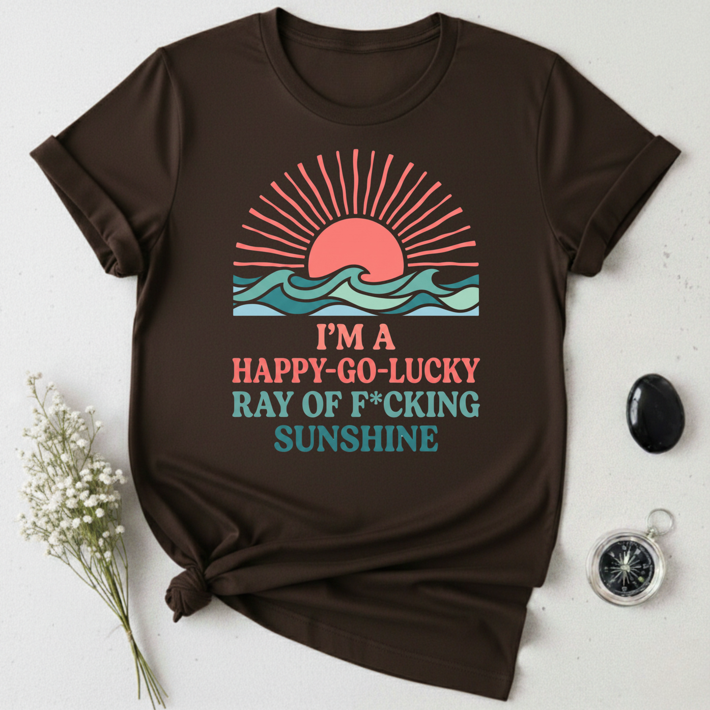I'm A Happy-Go-Lucky Ray Of Sunshine T-Shirt
