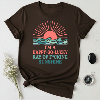 I'm A Happy-Go-Lucky Ray Of Sunshine T-Shirt
