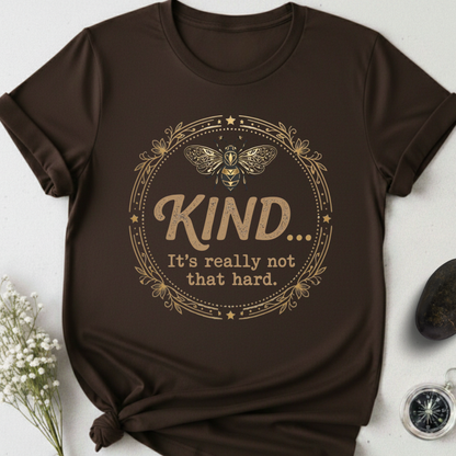 Kind Isn't Hard T-Shirt