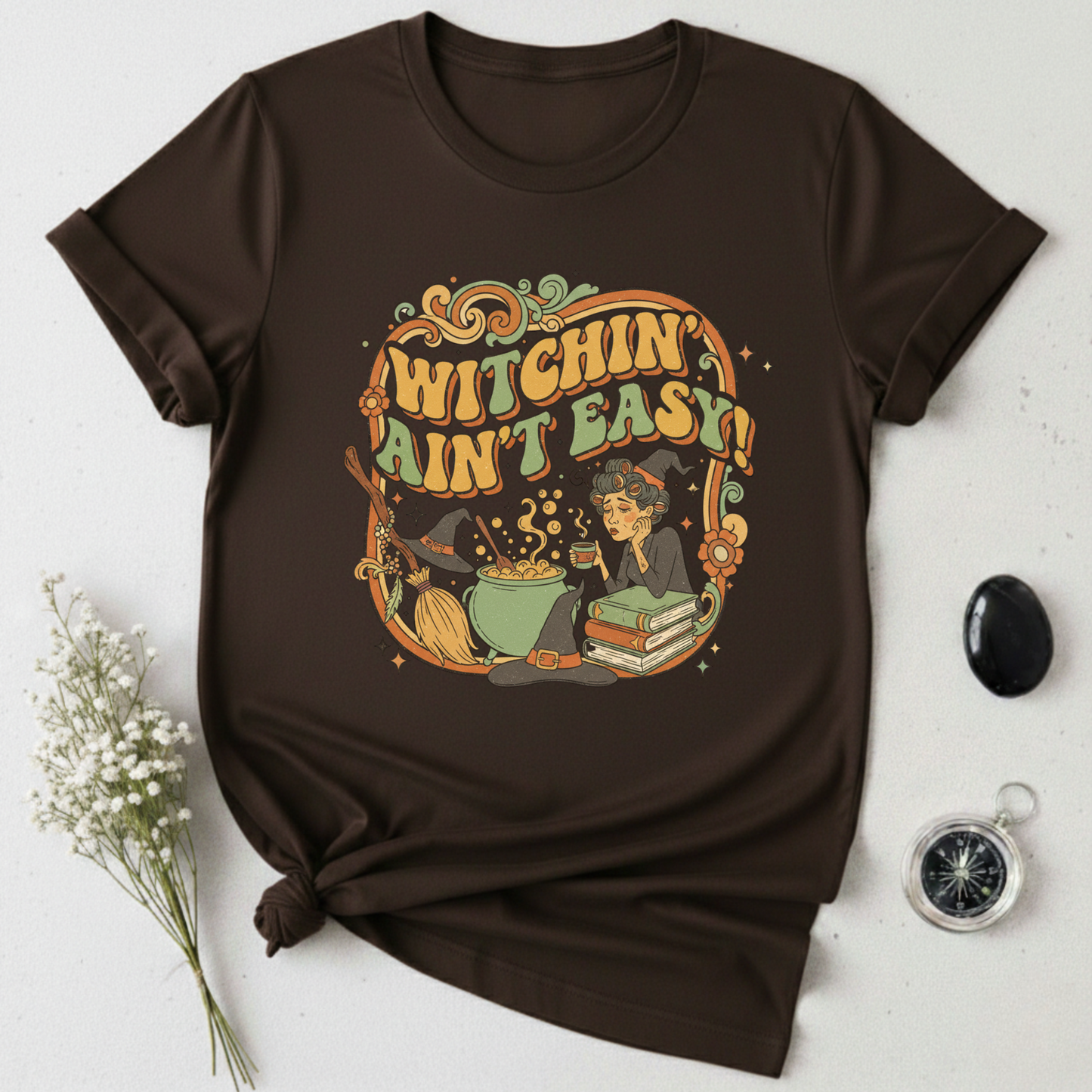 Witchin' Ain't Easy! T-Shirt