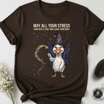 May All Your Stress Leave Your Body T-Shirt
