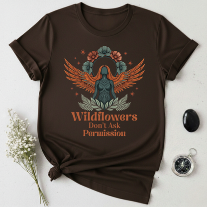 Wildflowers Don't Ask Permission T-Shirt
