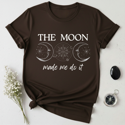The Moon Made Me Do It T-Shirt