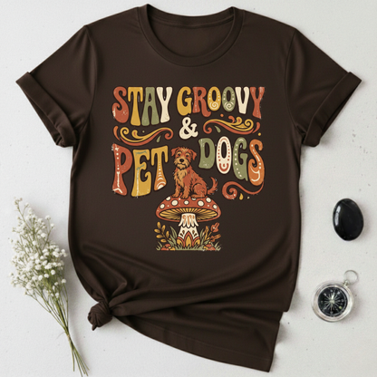 Stay Groovy & Pet Dogs T-Shirt