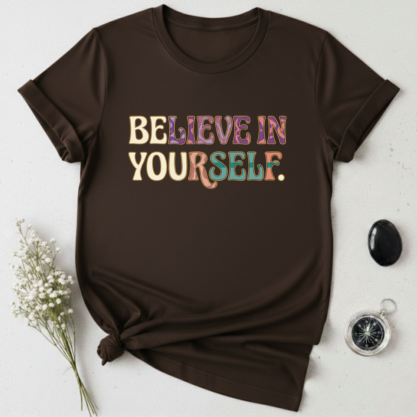 Believe In Yourself T-Shirt