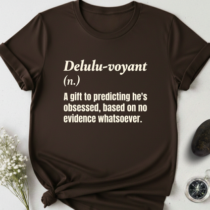 Delulu-voyant T-Shirt