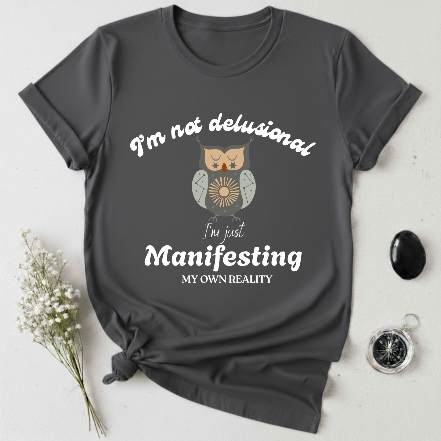 I'm Not Delusional T-Shirt