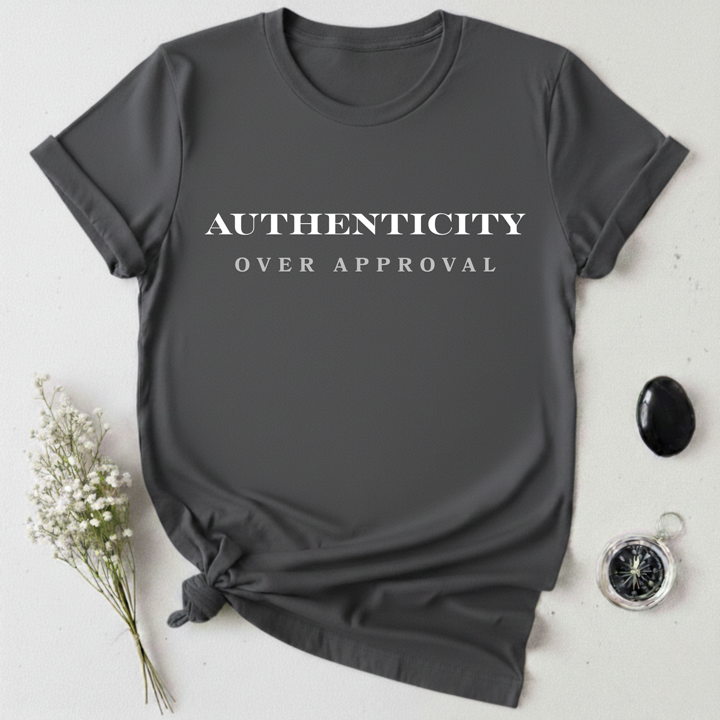 Authenticity Over Approval T-Shirt