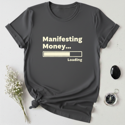 Manifesting  Money T-Shirt