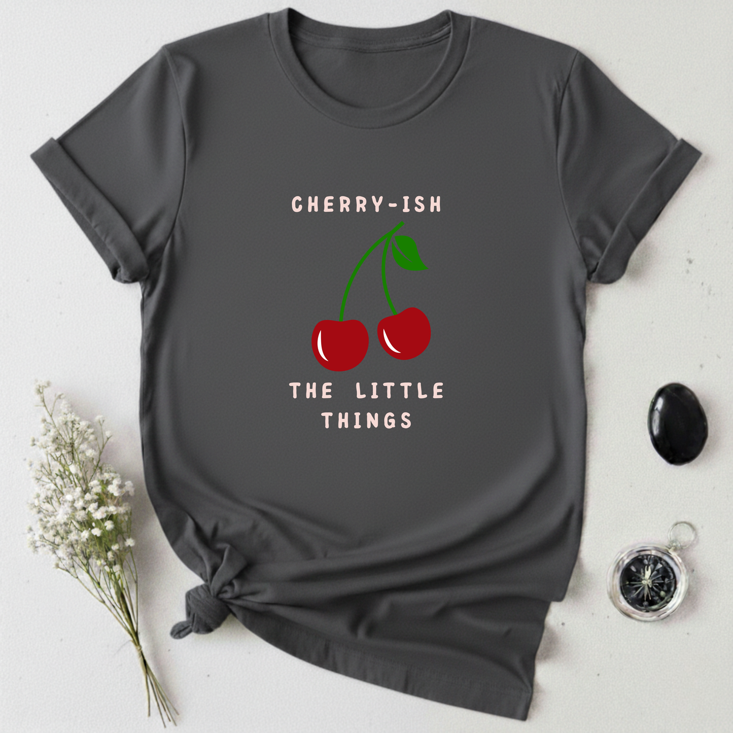 Cherry-ish The Little Things T-Shirt