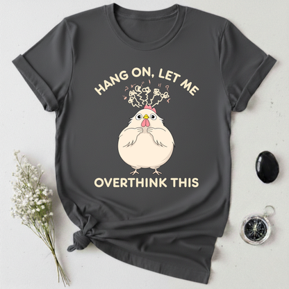 Let Me Overthink This T-Shirt