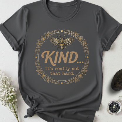 Kind Isn't Hard T-Shirt