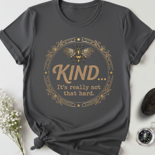 Kind Isn't Hard T-Shirt