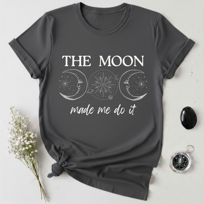 The Moon Made Me Do It T-Shirt