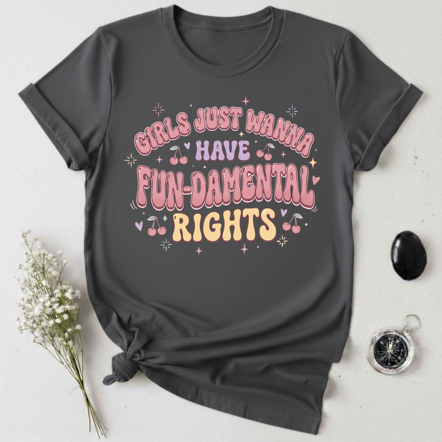 Girls Just Wanna Have Fun-Damental Rights - 4 T-Shirt