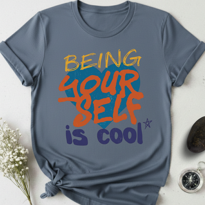Being Yourself Is Cool T-Shirt