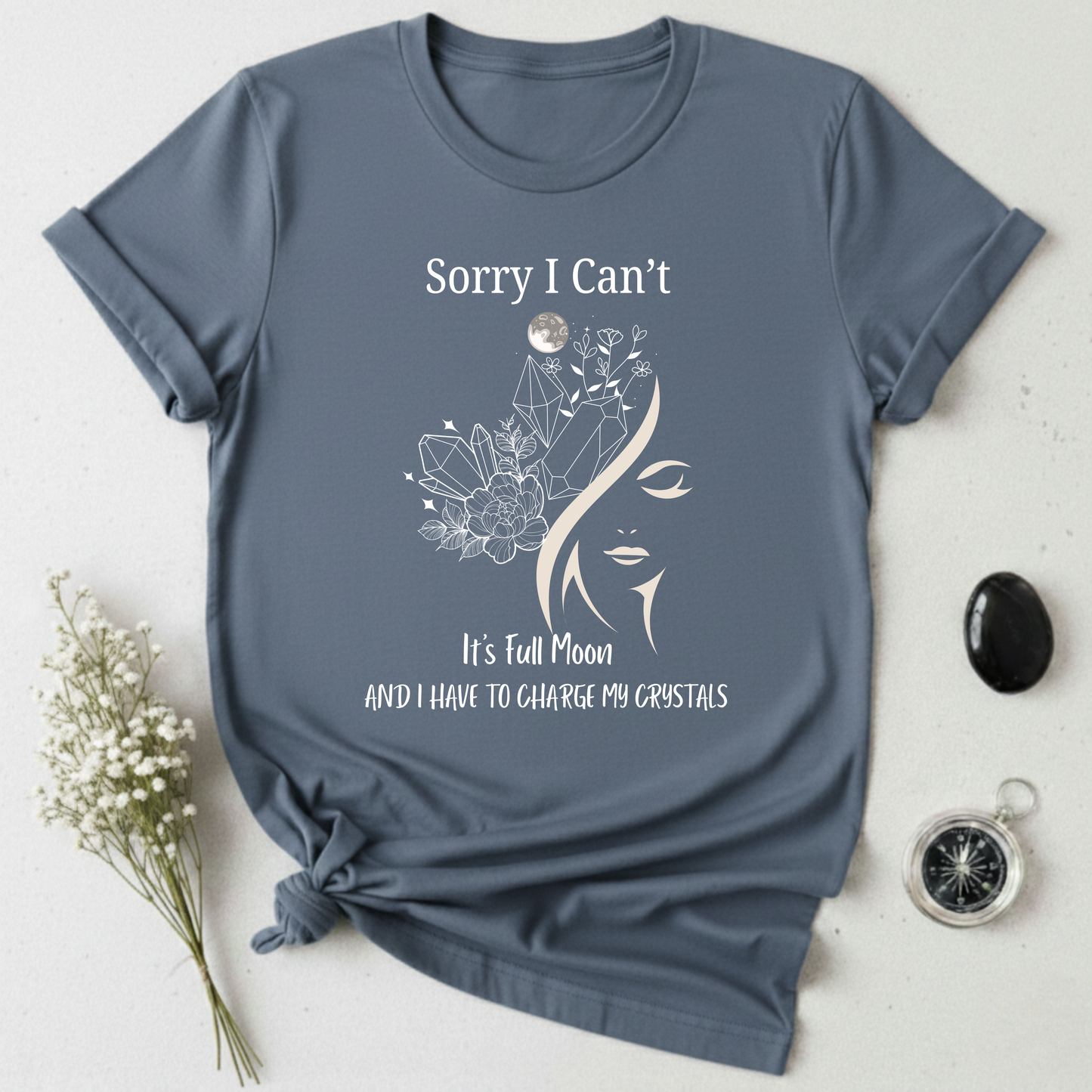 I Have To Charge My Crystals T-shirt