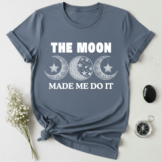 The Moon Made Me Do It - 2 T-Shirt