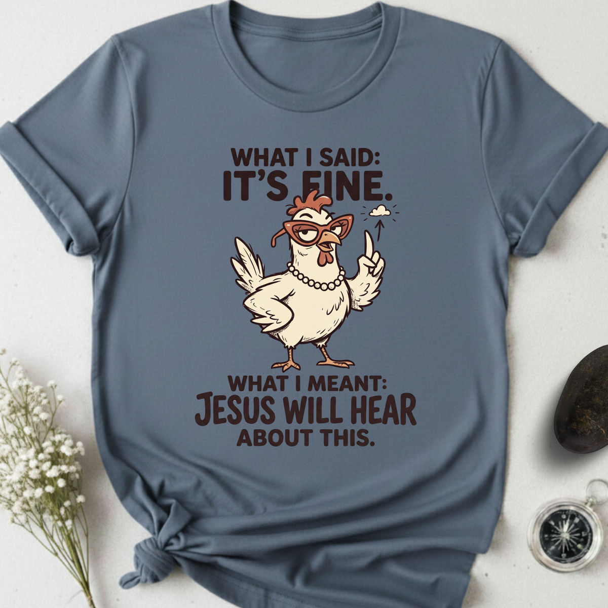 Jesus Will Hear About This T-Shirt
